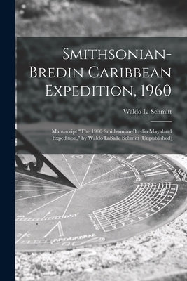 Smithsonian-Bredin Caribbean Expedition, 1960: Manuscript "The 1960 Smithsonian-Bredin Mayaland Expedition," by Waldo LaSalle Schmitt (Unpublished) by Schmitt, Waldo L. (Waldo Lasalle) 18