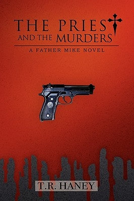 The Priest and the Murders by Haney, T. R.