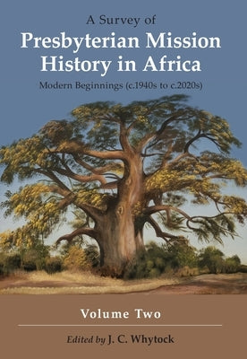 A Survey of Presbyterian Mission History in Africa Volume 2 by Whytlock, Jc