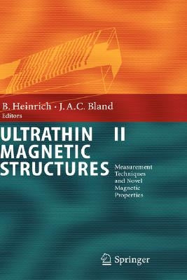Ultrathin Magnetic Structures II: Measurement Techniques and Novel Magnetic Properties by Heinrich, Bretislav