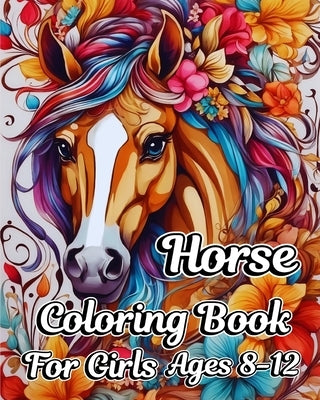 Horse Coloring Book for girls Ages 8-12: Beautiful Mandala Patterns for Teens by Jones, Willie