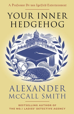 Your Inner Hedgehog by McCall Smith, Alexander