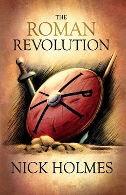 The Roman Revolution by Holmes, Nick