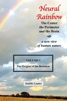 Neural Rainbow: The Center the Perimeter and the Brain by Lauter, Judith