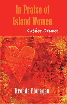 In Praise of Island Women: & Other Crimes by Flanagan, Brenda