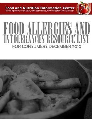 Food Allergies and Intolerances Resource List for Consumers by Information Center, Food and Nutrition