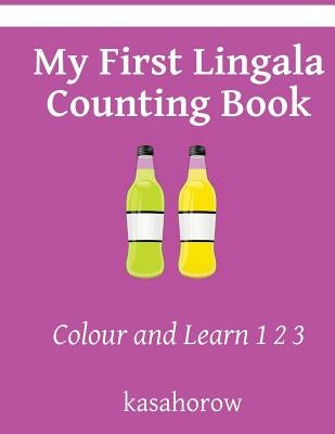 My First Lingala Counting Book: Colour and Learn 1 2 3 by Kasahorow