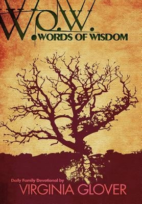 Wow: Words of Wisdom: Words of Wisdom by Glover, Virginia