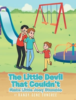 The Little Devil That Couldn't: Make Little Joey Stumble by Foncree, Randy Gene