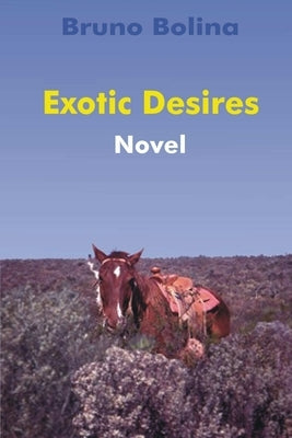 Exotic Desires by Bolina, Bruno