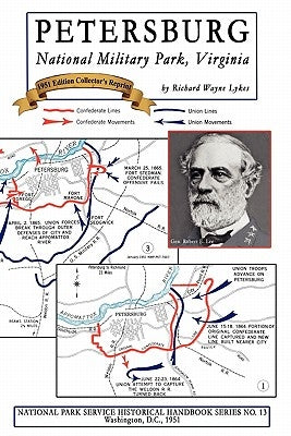 Petersburg - National Military Park, Virginia: NPS Historical Handbook Series No. 13 by Lykes, Richard Wayne