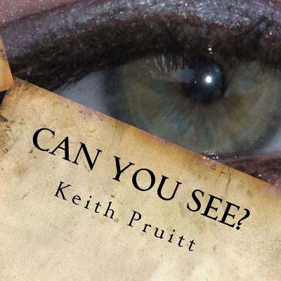 Can You See? by Pruitt, Keith