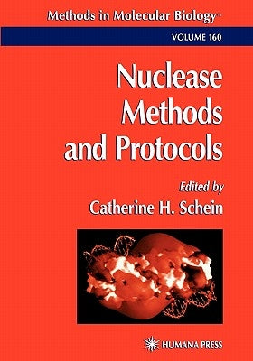Nuclease Methods and Protocols by Schein, Catherine H.