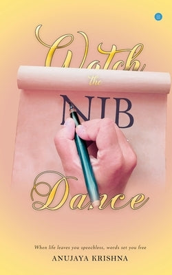 Watch the Nib Dance by Krishna, Anujaya