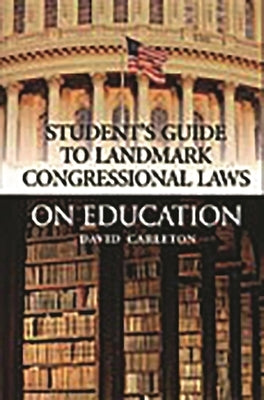 Landmark Congressional Laws on Education by Carleton, David