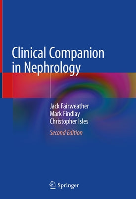 Clinical Companion in Nephrology by Fairweather, Jack