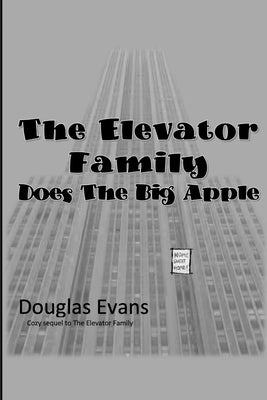 The Elevator Family Does the Big Apple by Evans, Douglas