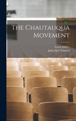 The Chautauqua Movement by Vincent, John Heyl