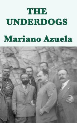 The Underdogs by Azuela, Mariano