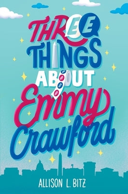 Three Things about Emmy Crawford by Bitz, Allison L.