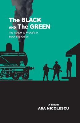 The Black and the Green: The Sequel to Prelude in Black and Green by Nicolescu, Ada
