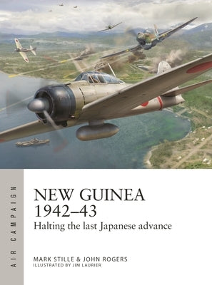 New Guinea 1942-43: Halting the Last Japanese Advance by Stille, Mark