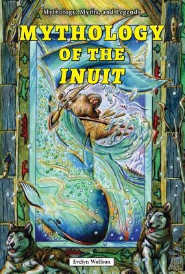 Mythology of the Inuit by Wolfson, Evelyn