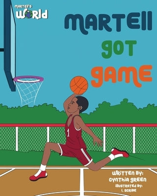 Martell's World Martell Got Game by Green, Cynthia