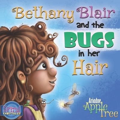 Bethany Blair and the Bugs in her Hair by Appletree, Ariadne