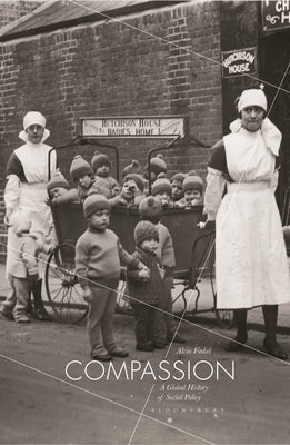 Compassion: A Global History of Social Policy by Finkel, Alvin