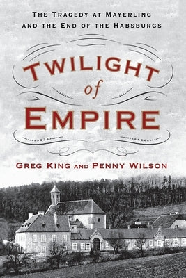 Twilight of Empire by King, Greg