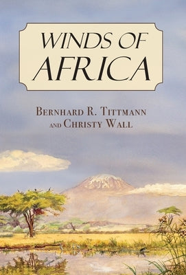 Winds of Africa by Tittmann, Bernhard R.