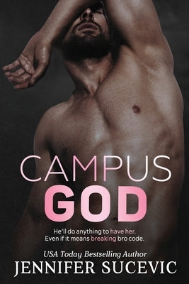 Campus God: An Enemies-to-Lovers Sports Romance by Sucevic, Jennifer