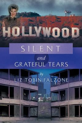 Silent and Grateful Tears by Falzone, Liz Tobin