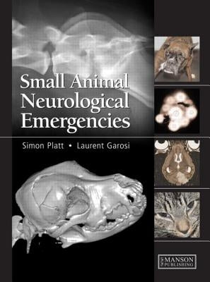 Small Animal Neurological Emergencies by Platt, Simon
