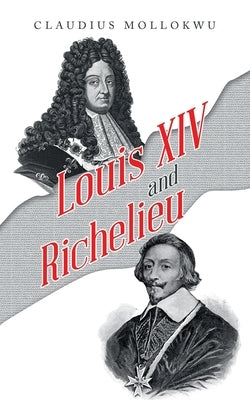 Louis Xiv and Richelieu by Mollokwu, Claudius