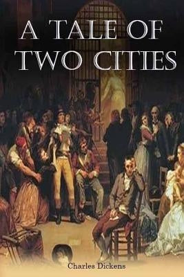 A tale of two cities by Dickens, Charles