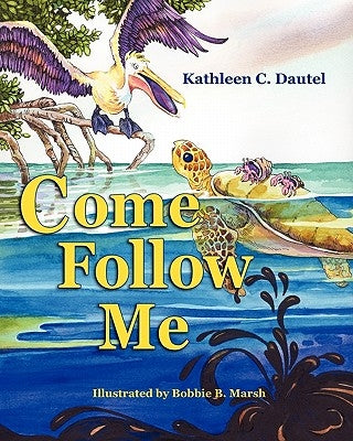 Come Follow Me by Dautel, Kathleen C.