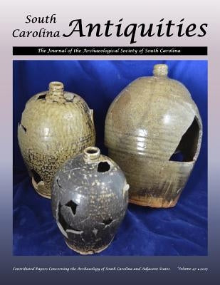 South Carolina Antiquities v.47 by Moore, Christopher R.