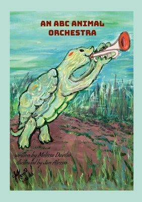An ABC Animal Orchestra by Davilio, Melissa