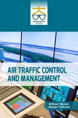 Air Traffic Control And Management by Brown, William