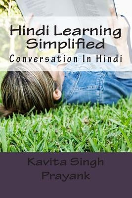 Hindi Learning Simplified (Part-III): Conversation In Hindi by Singh, Kavita