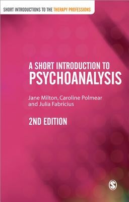 A Short Introduction to Psychoanalysis by Milton, Jane