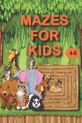 Mazes for Kids 4-6: My Book of Easy Mazes /Practice For Kids With Pen Control /My First Learn to Write Workbook / My First Book Of Mazes by Bophone, Ava