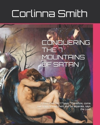 Conquering the 7 Mountains of Satan by Smith, Corlinna Lea