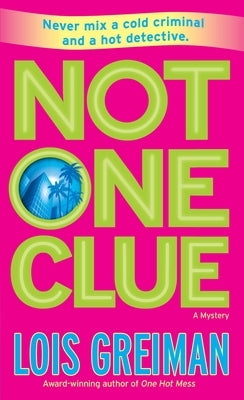 Not One Clue: A Mystery by Greiman, Lois