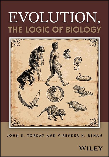 Evolution, the Logic of Biology by Torday, John S.