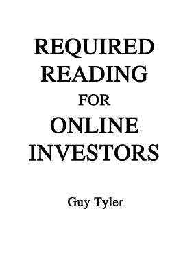 Required Reading for Online Investors by Tyler, Guy