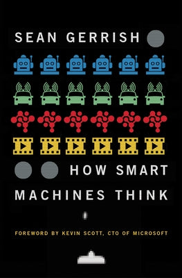 How Smart Machines Think by Gerrish, Sean