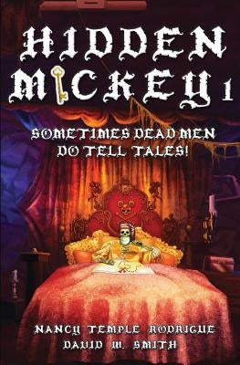 Hidden Mickey 1: Sometimes Dead Men DO Tell Tales! by Rodrigue, Nancy Temple